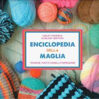 Enciclopedia della maglia ai ferri, tecniche punti e modelli d'ispirazione