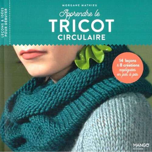 Apprendre le tricot circulaire, mathieu morgane