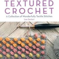 Modern guide to textured crochet, lee sartori