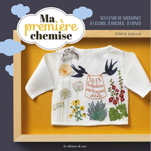 Ma premiere chemise, souvenir de naissance a coudre, a brodere, a orner, valerie lejeune