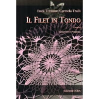 Il filet in tondo, enza termine, carmela tralli