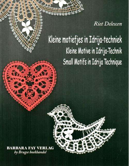 Small motifs in idrija lace/ piccoli motivi in merletto d'idrija, riet delescen