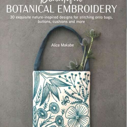 Beautiful botanical embroidery, alice makabe