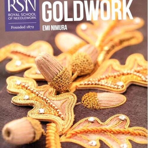 Goldwork rsn: tecniques, projects and pure inspiration, emi nimura