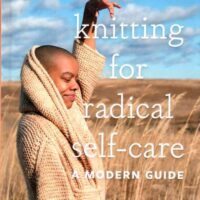 Knitting for radical self-care a modern guide, brandi cheyenne harper