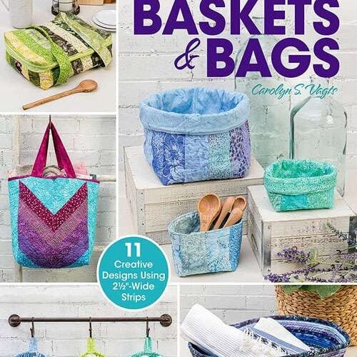 Jelly roll baskets & bags, carolyn s. Vagts