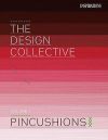The design collective, volume 1°: pincushions, inspirations