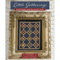 Little gatherings: small quilts with spectacular style, Lisa Bongean, Martingale