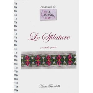 I manuali della prilletta: le sfilature due, anna rondelli