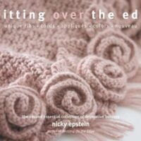 Knitting over the edge: unique ribs-cords-appliques-colors-nouveau, nicky epstein