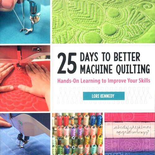 25 days to better machine quilting, lory kennedy