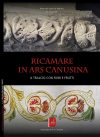 Ricamare in ars canusina: il tralcio con fiori e frutti- manuale pratico teorico 3°volume