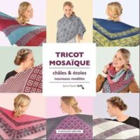 Tricot mosaique: chales & etoles nouveaux modeles, sylvie rasch