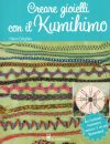 Creare gioielli con il kumihimo, helene deighan