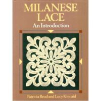 Milanese lace  an introduction, patricia read-lucy kincaid