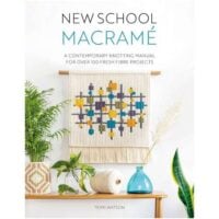 New school macrame': a contemporary knotting manual for over 100 fresh fibre projects