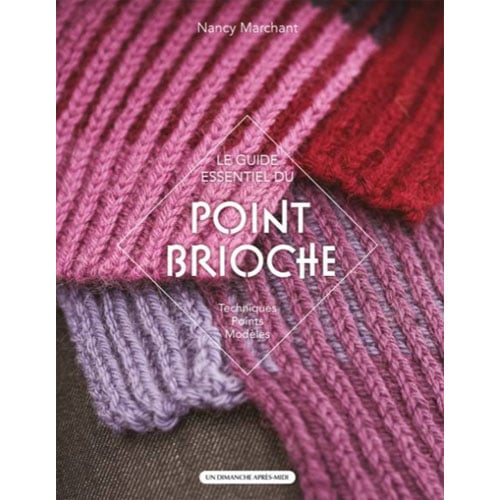 Copertina del libro &ldquo;Le Guide Essentiel du Point Brioche&rdquo; di Nancy Marchant.