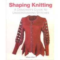 Shaping knitting a designer's guide to understanding stitches, allison ellen