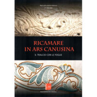 Manuale “Ricamare in Ars Canusina: il tralcio con le foglie” 2° volume, libro pratico teorico con progetti e scuola punti.