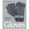 A knitter's guide to gloves angharad thomas