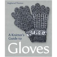 A knitter's guide to gloves angharad thomas