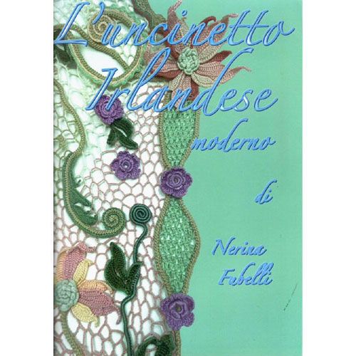 Copertina del libro L’uncinetto irlandese moderno di Nerina Fubelli con cartamodelli per scialle in merletto Irlanda.