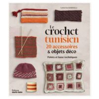 Le crochet tunisien 20 accessoires & objets deco, catherine guidicelli