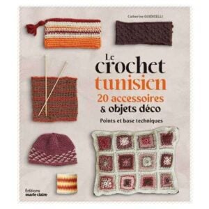 Le crochet tunisien 20 accessoires & objets deco, catherine guidicelli