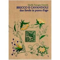 Brico e cavandoli due favole in punta d'ago, gisella tamagno gazzola