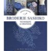 Broderie sashiko tecniques e creations satomi sakuma