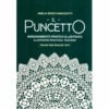 Il Puncetto: insegnamento pratico illustrato, Amelia Brizzi Ramazzotti ristampa/riedizione