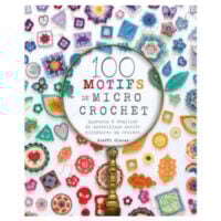 100 motifs de micro crochet , Stefi Glaves