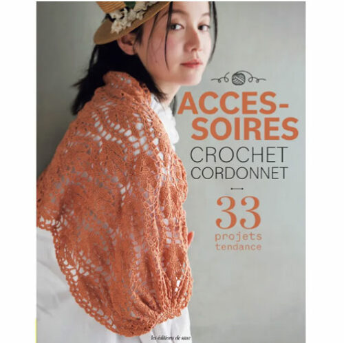 Accessoires crochet cordonnet: 33 projets tendance