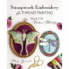 Stumpwork Embroidery & Thread Painting, Megan Zaniewski
