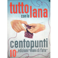 Tutto con la lana "CENTOPUNTI", 10° edizione mani di fata