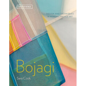 Bojagi: design and tecnique in korean textile art, sara cook