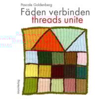 Threads unite/ faden verbinden, pascale goldenberg