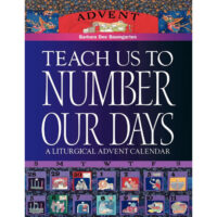 Teach us to number our days: a liturgical advent calendar, Barbara Dee Baumgarten