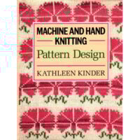 Machine and hand knitting: pattern design, Kathleen Kinder