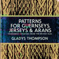 Patterns for guernseys, jerseys & arans, Gladys Thompson