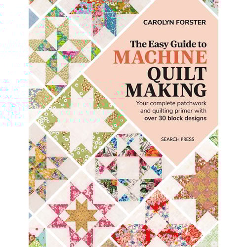 The easy guide to machine quilt making, Carolyn Forster