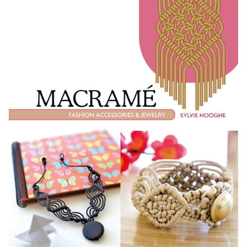 Ma208 Copertina del libro “Macramè Fashion Accessories & Jewelry” di Sylvie Hooghe, con progetti di accessori moda e gioielli in macramè.