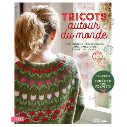Mg439 Copertina del libro Tricots Autour du Monde di Emeline Miche, con modelli di maglia ispirati a diverse tradizioni del mondo.