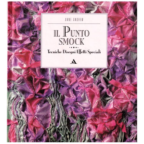 Smo39 Il Punto Smock: tecniche-disegni-effetti speciali - Anne Andrew